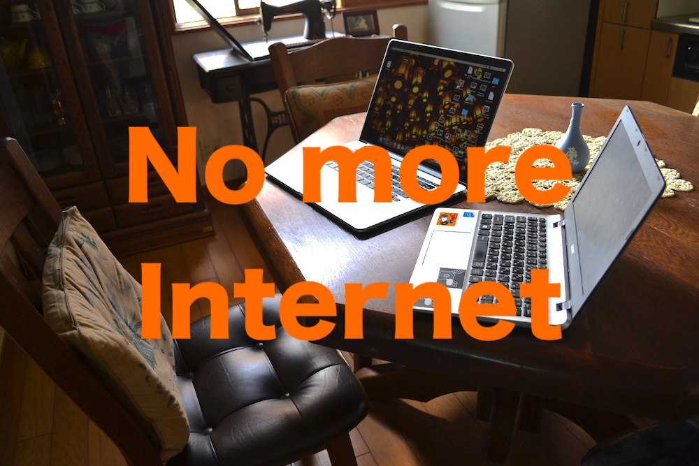 No more Internet